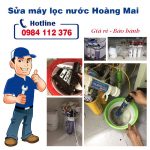 Sửa máy lọc nước Hoàng Mai, giá rẻ, bảo hành 24 tháng