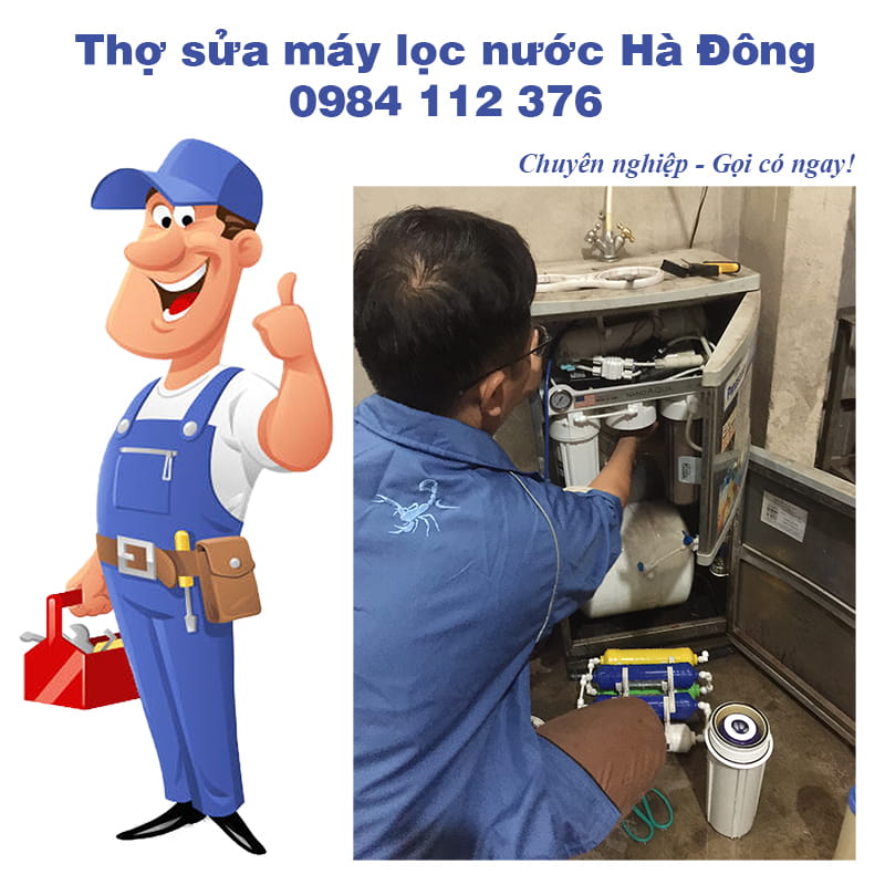 Thợ Sửa Máy Lọc Nước Hà Đông, Chuyên Nghiệp, Miễn Phí Công Sửa