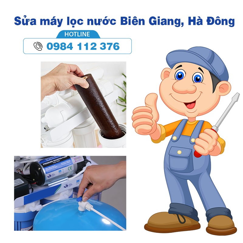 Sửa máy lọc nước Biên Giang, Hà Đông, bảo hành 24 tháng, thợ giỏi