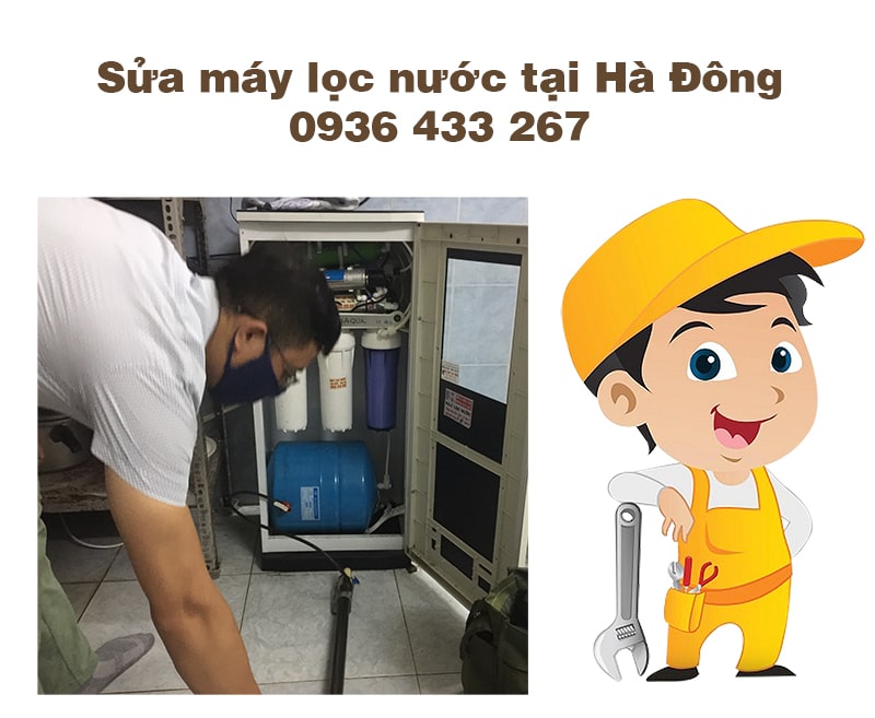Sửa máy lọc nước tại Hà Đông, dịch vụ tốt, bảo hành tốt