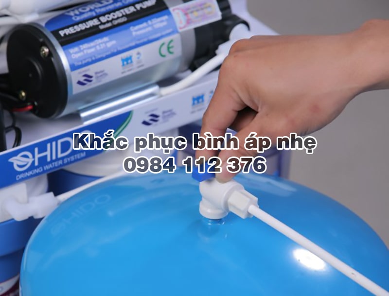 Bình áp nhẹ, nguyên nhân và cách khắc phục, sửa máy lọc Hà Nội