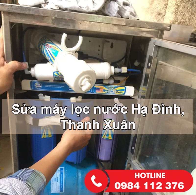 Sửa máy lọc nước Hạ Đình, Thanh Xuân, Hà Nội chuyên nghiệp giá rẻ