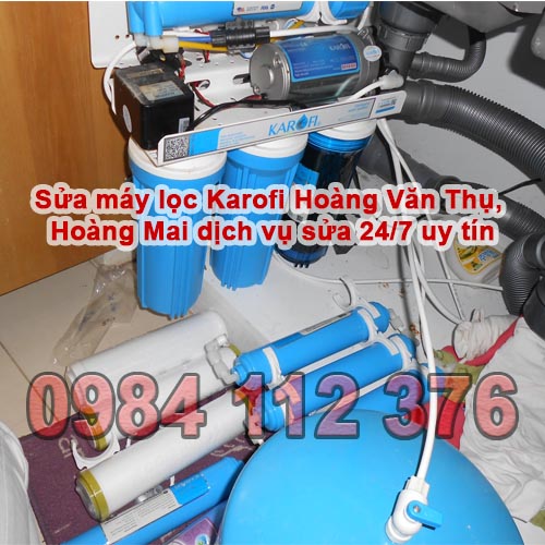 Sửa máy lọc Karofi Hoàng Văn Thụ, Hoàng Mai dịch vụ sửa 24/7 uy tín
