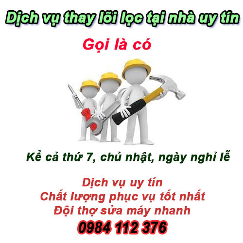 Thay lọc chính hãng giá rẻ gọi chỉ 20 phút là có thợ Hà Nội 24/7