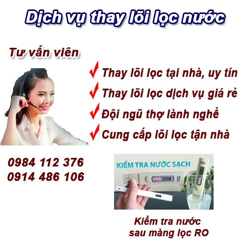 Thay lõi lọc nước Hà Nội, cam kết tốt rẻ bảo hành và chuyên nghiệp