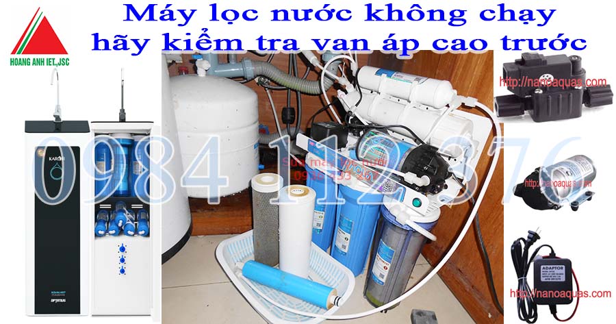 Hiện tượng máy lọc nước không chạy, hãy kiểm tra van áp cao trước