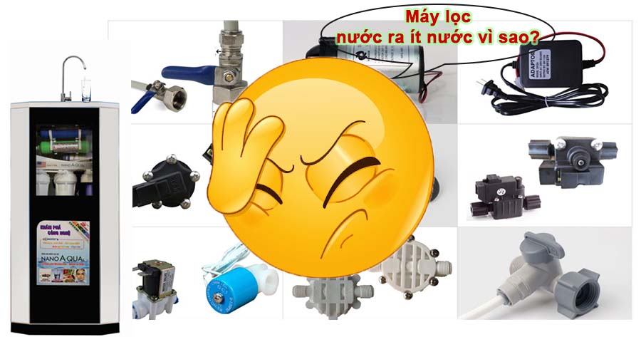 Sửa máy lọc ra ít nước, cách sửa như thế nào tốt