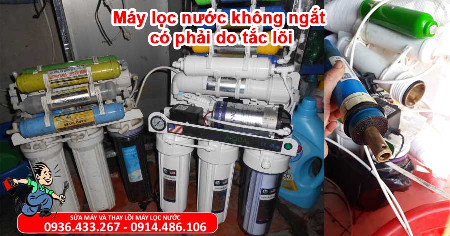 Máy không ngắt do tắc lõi, thay lõi thế nào cho tiết kiệm nhất