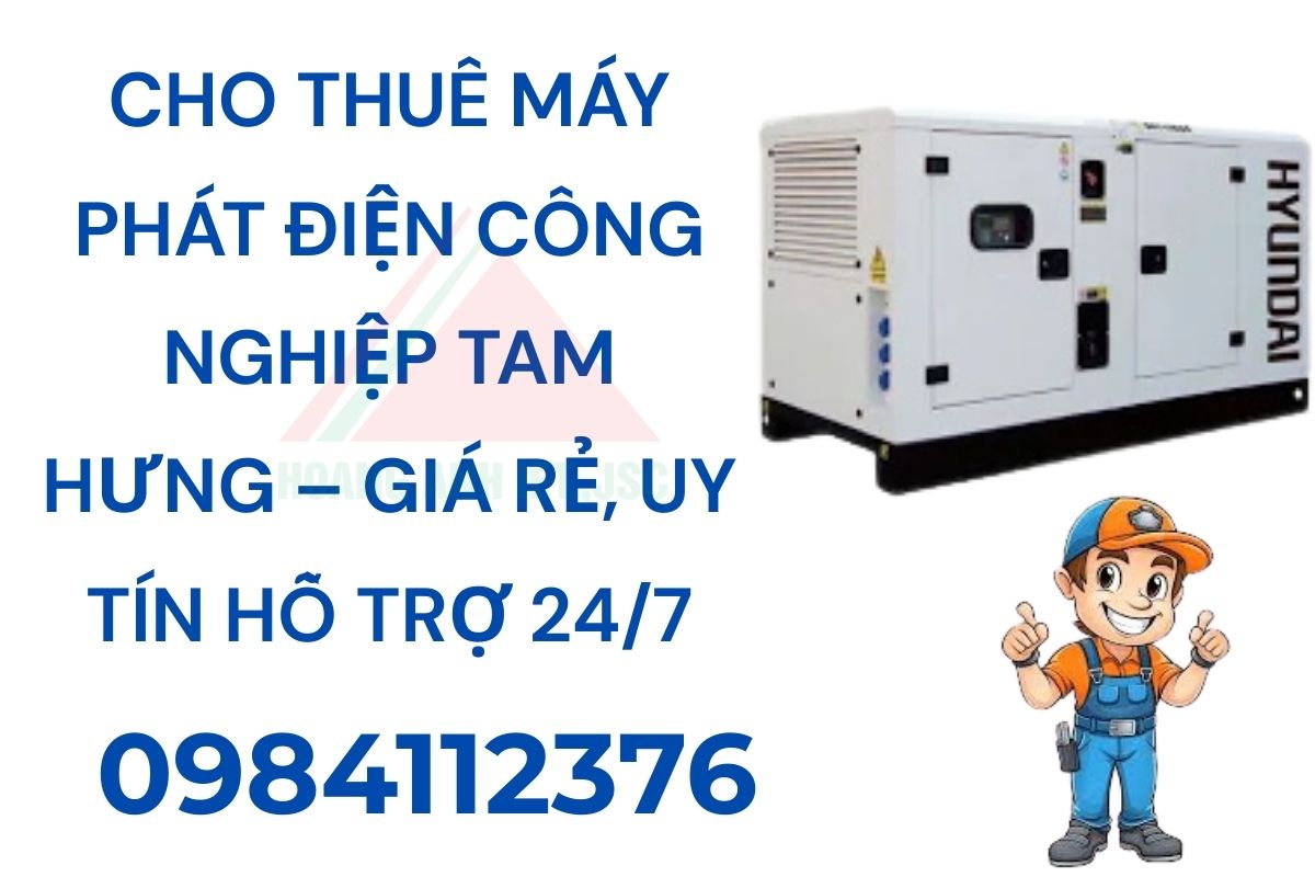 Cho thuê máy phát điện công nghiệp Tam Hưng,Hà Nội, giá rẻ, uy tín hỗ trợ 24/7