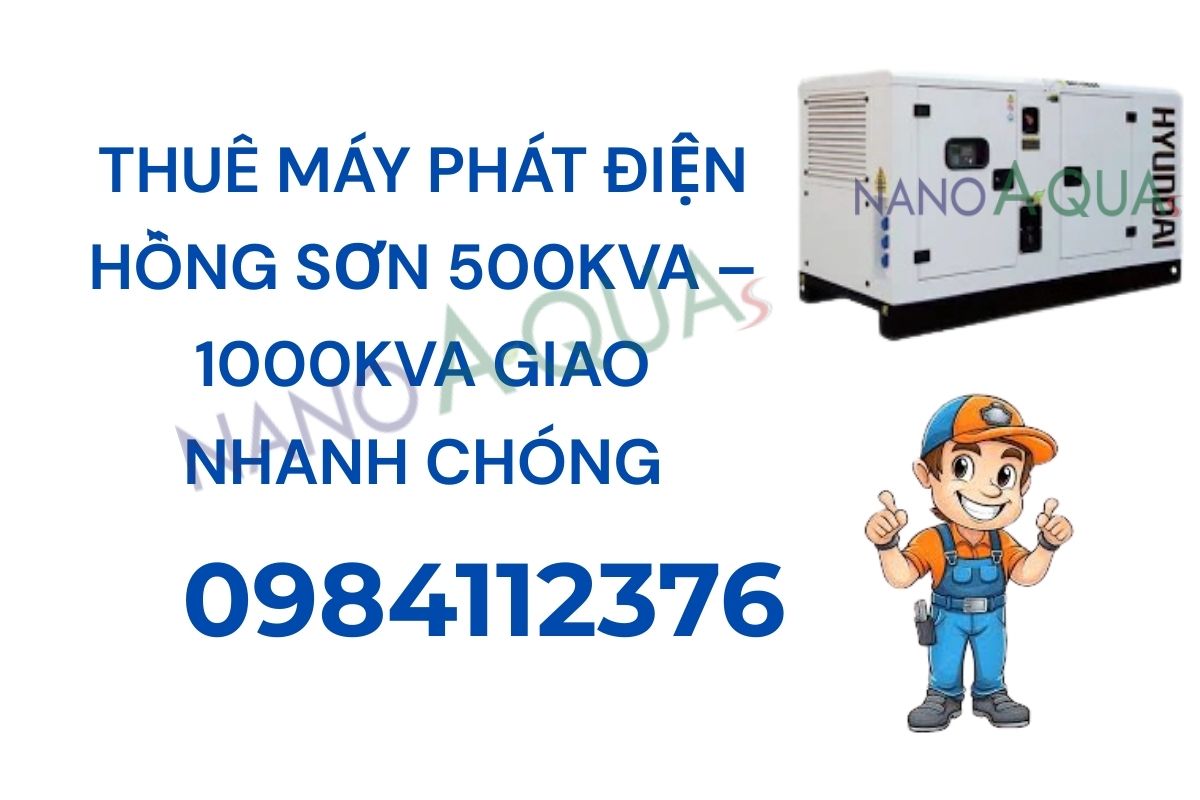 Thuê máy phát điện Hồng Sơn, Hà Nội 500kVA – 1000kVA giao nhanh chóng