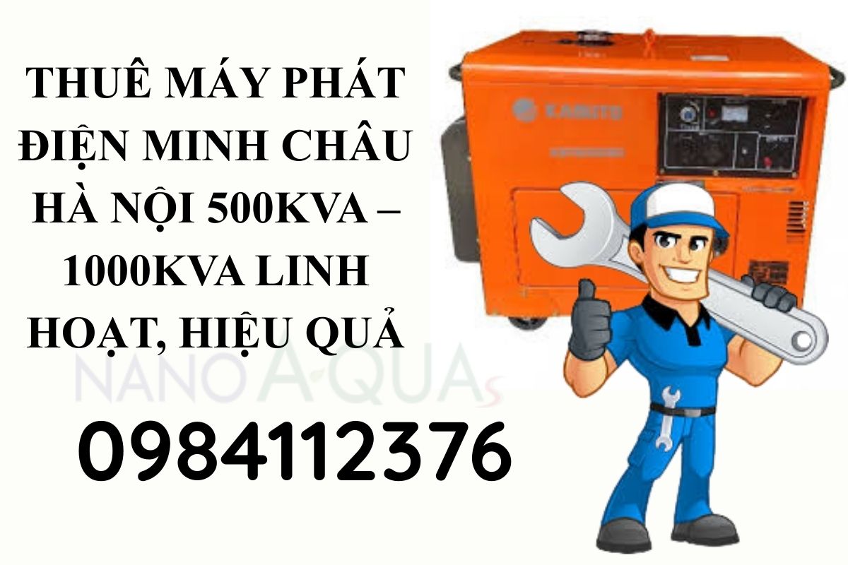 Thuê máy phát điện Minh Châu Hà Nội 500kVA – 1000kVA linh hoạt