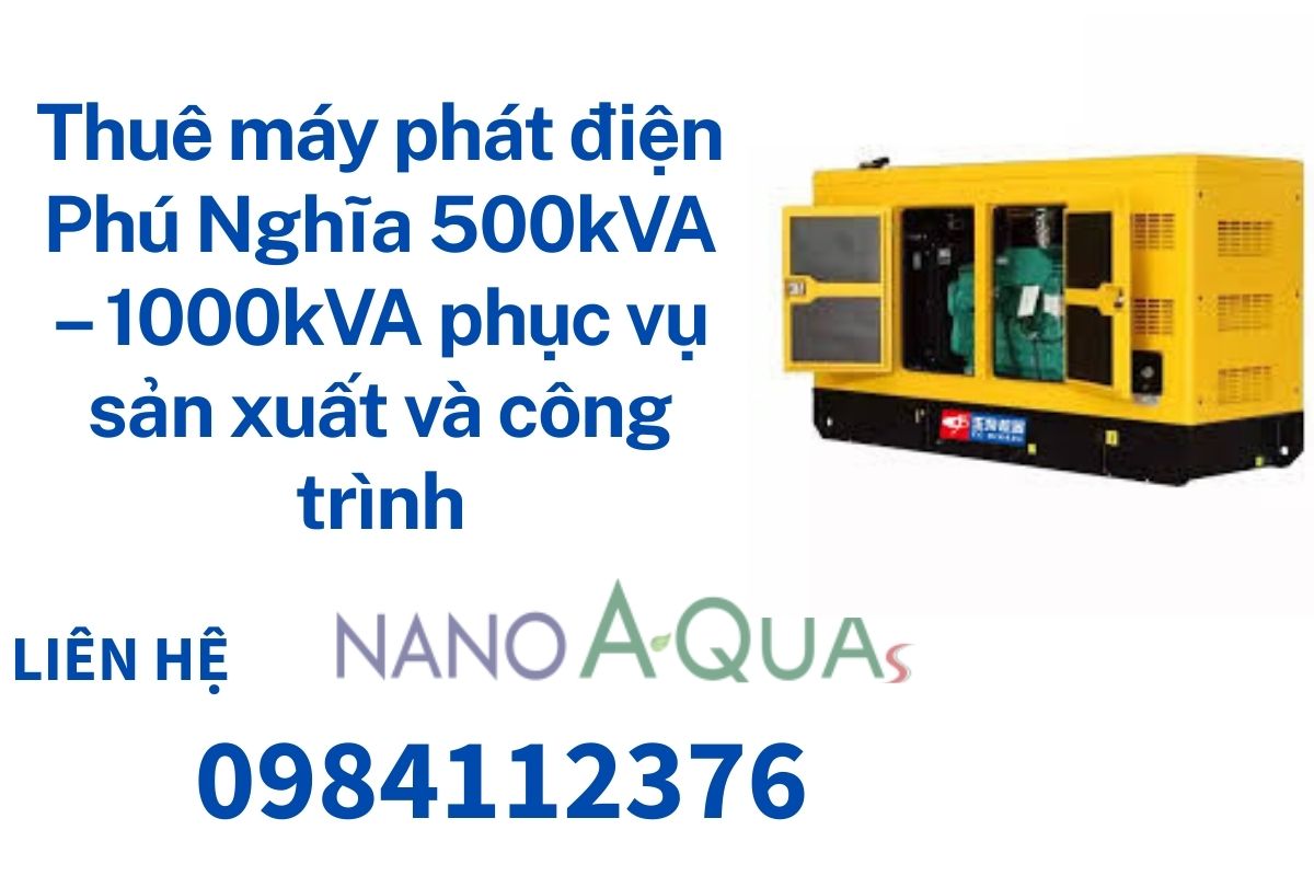 Thuê máy phát điện Phú Nghĩa, Hà Nội 500kVA – 1000kVA giá rẻ, uy tín hỗ trợ 24/7