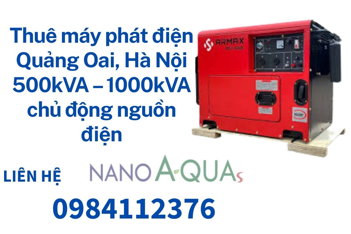 Thuê máy phát điện Quảng Oai, Hà Nội 500kVA – 1000kVA giá rẻ, uy tín