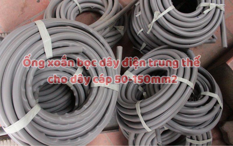 Ống xoắn bọc dây điện trung thế cho dây cáp 50-150mm2
