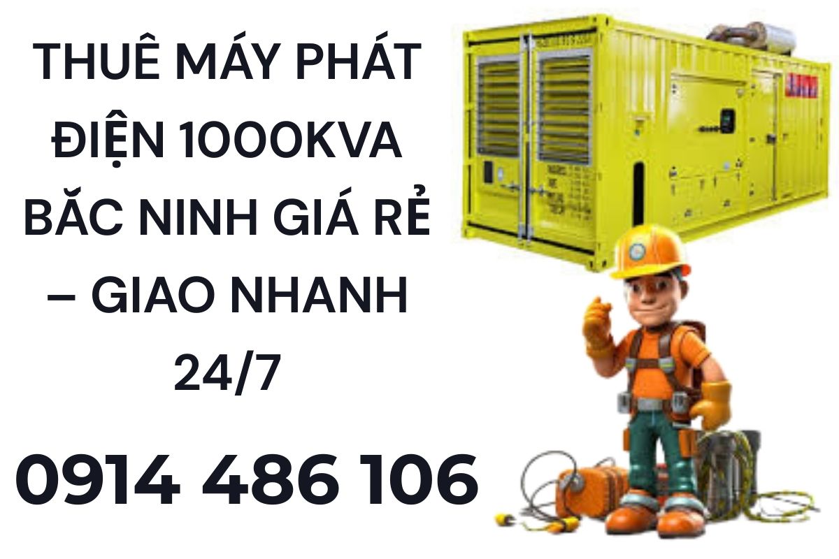Thuê Máy Phát Điện 1000kVA Bắc Ninh Giá Rẻ – Giao Nhanh 24/7