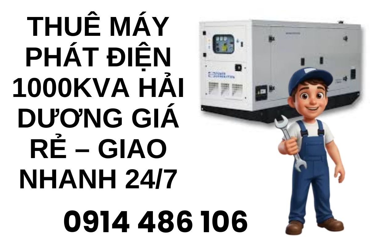 Thuê Máy Phát Điện 1000kVA Hải Dương Giá Rẻ – Giao Nhanh 24/7