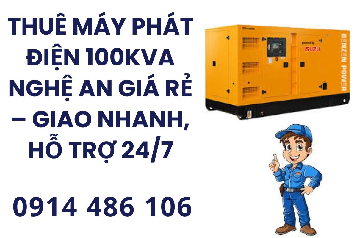 Thuê Máy Phát Điện 100kVA Nghệ An Giá Rẻ – Giao Nhanh, Hỗ Trợ 24/7