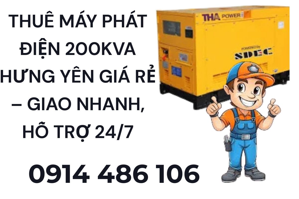 Thuê Máy Phát Điện 200kVA Hưng Yên Giá Rẻ – Giao Nhanh, Hỗ Trợ 24/7