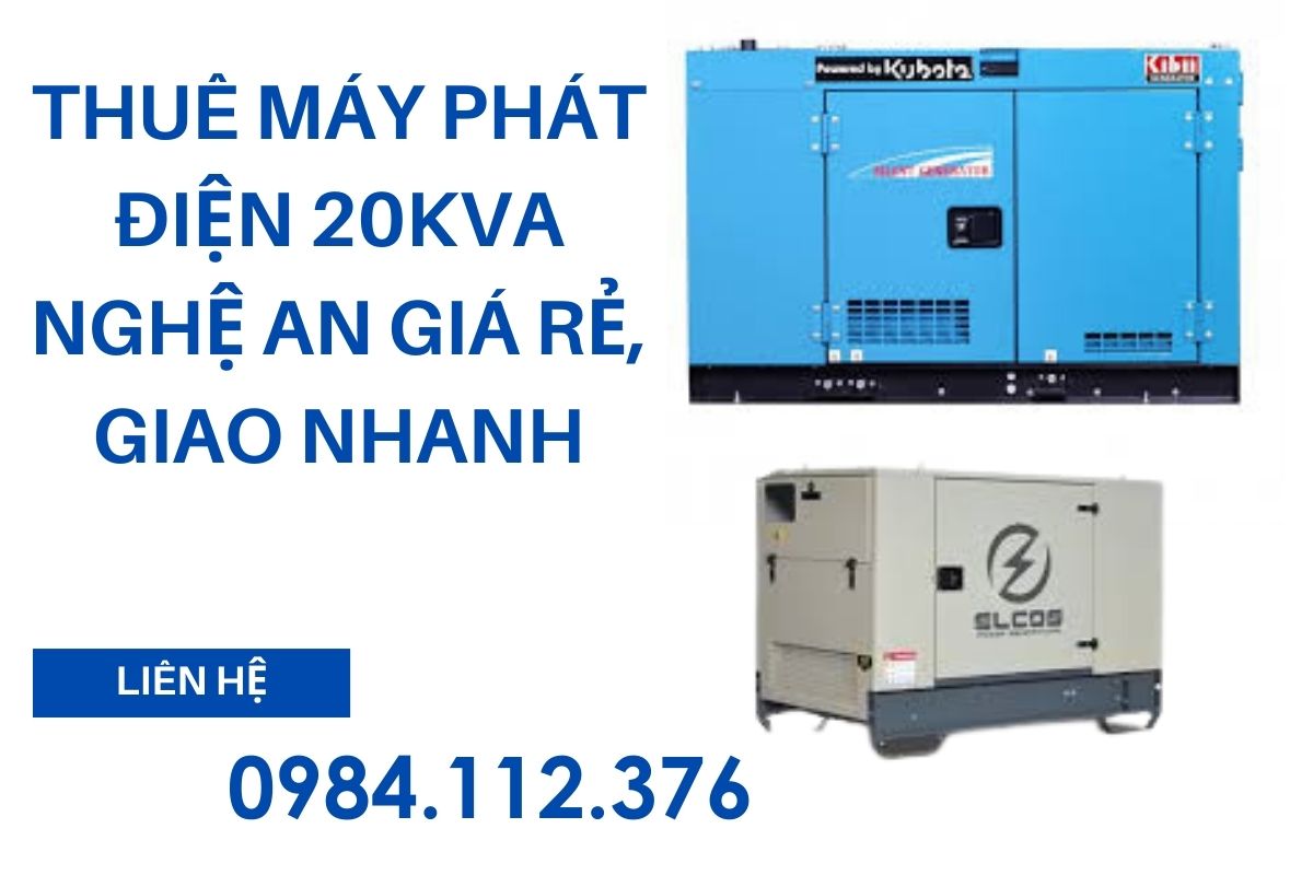 Thuê Máy Phát Điện 20kVA Nghệ An Giá Rẻ, Giao Nhanh