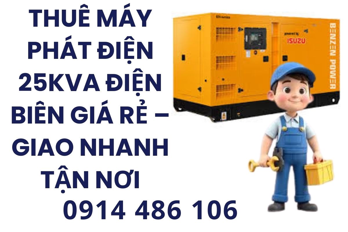Thuê Máy Phát Điện 25kVA Điện Biên Giá Rẻ – Giao Nhanh Tận Nơi