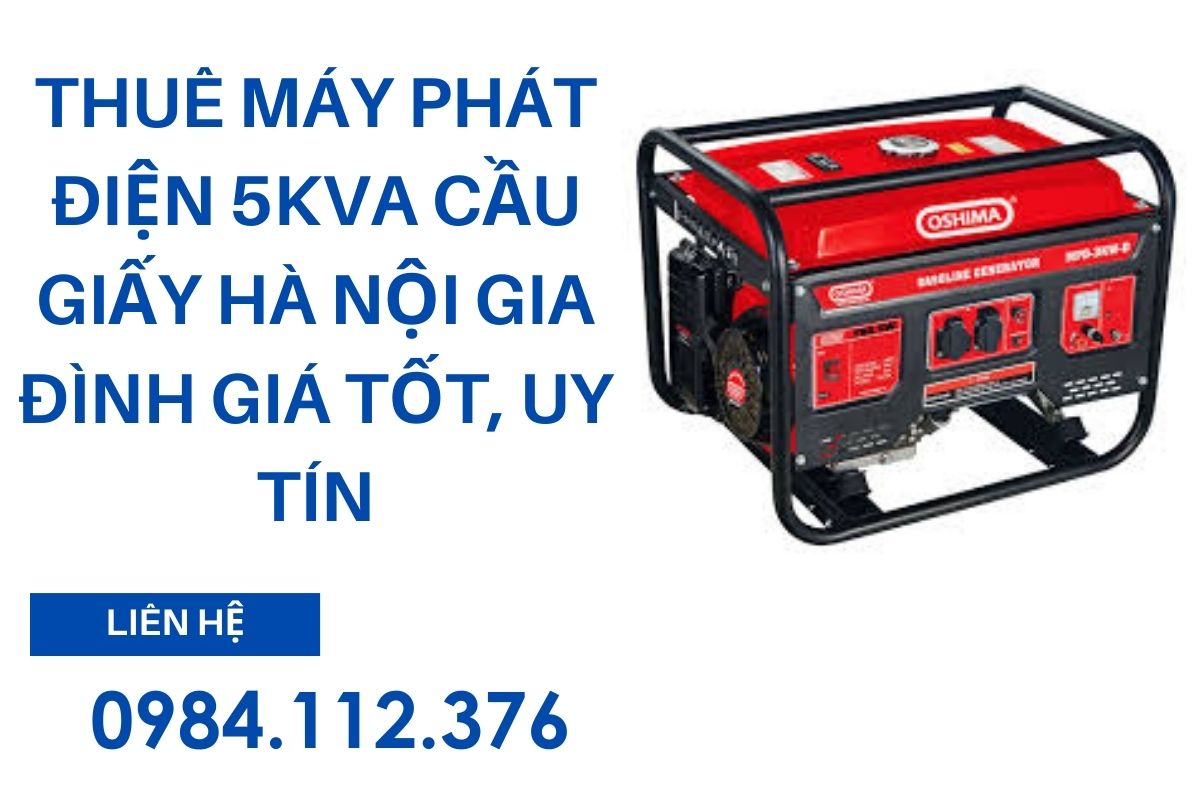 Thuê Máy Phát Điện 5kva Cầu Giấy Hà Nội Gia Đình Giá Tốt, Uy Tín