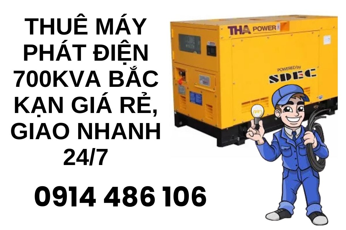 Thuê Máy Phát Điện 700kVA Bắc Kạn Giá Rẻ, Giao Nhanh 24/7