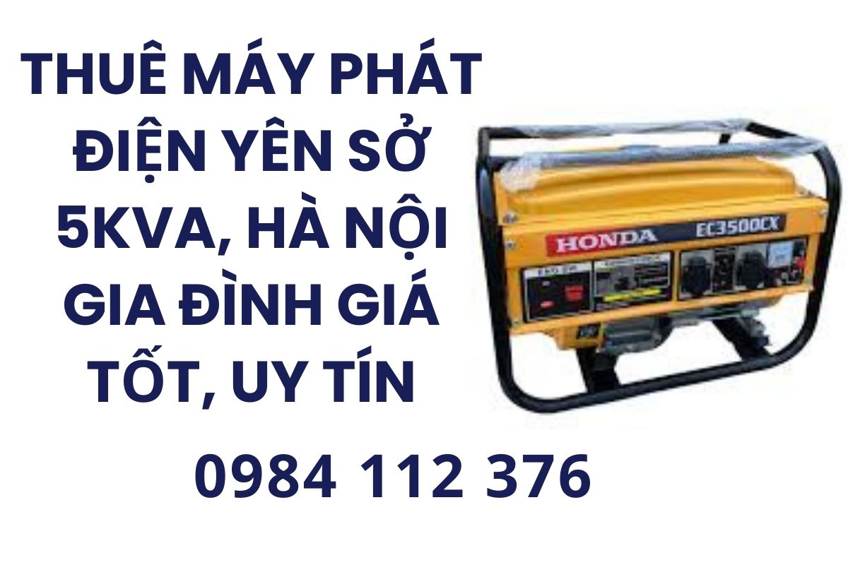 Thuê Máy Phát Điện Yên Sở 5kVA, Hà Nội Gia Đình Giá Tốt, Uy Tín