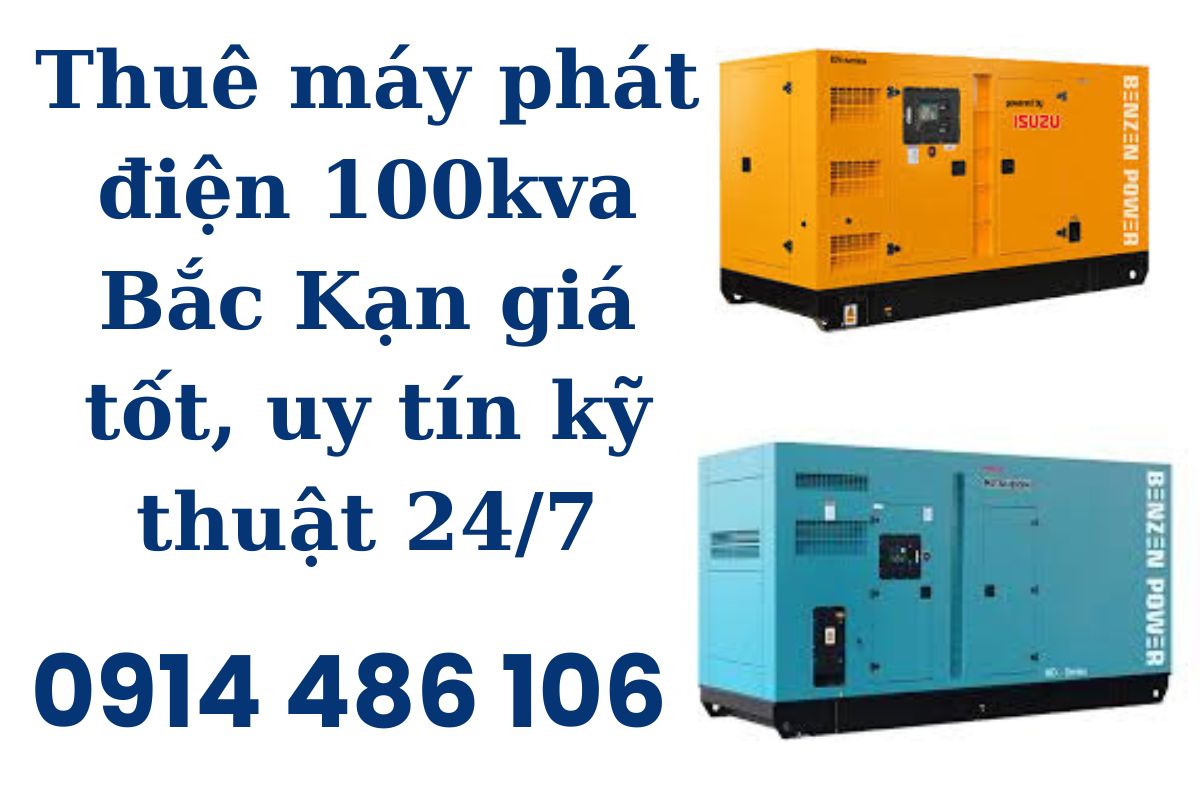 Thuê máy phát điện 100kva Bắc Kạn giá tốt, uy tín kỹ thuật 24/7