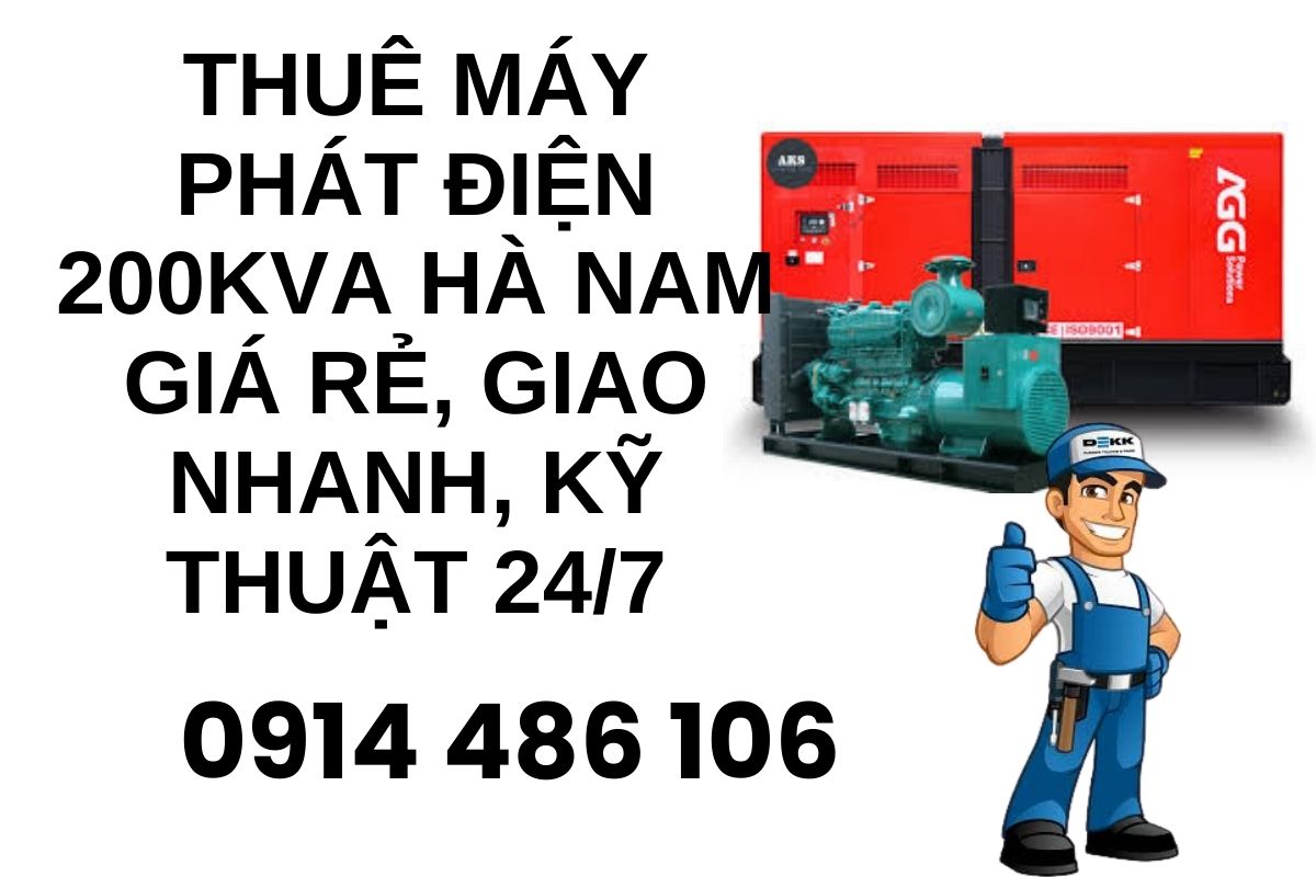 Thuê máy phát điện 200kVA Hà Nam giá rẻ, giao nhanh, kỹ thuật 24/7