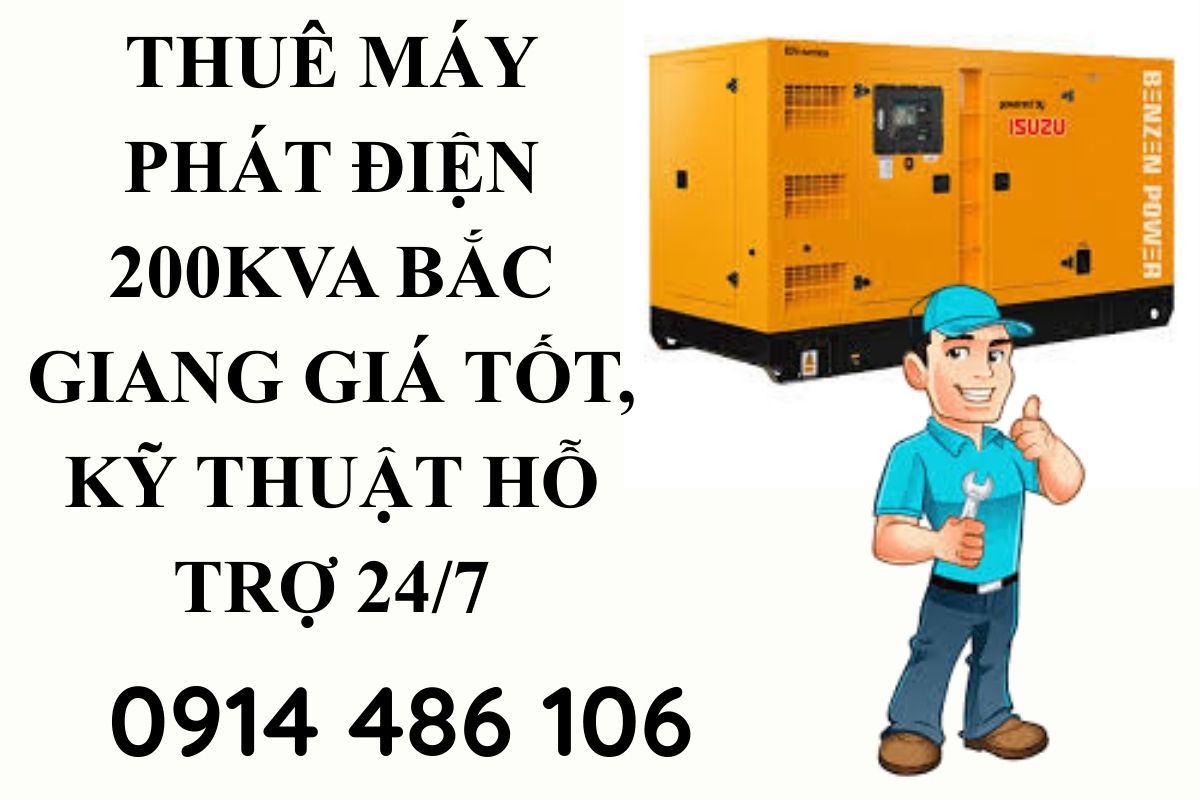 Thuê máy phát điện 200kva Bắc Giang giá tốt, kỹ thuật hỗ trợ 24/7