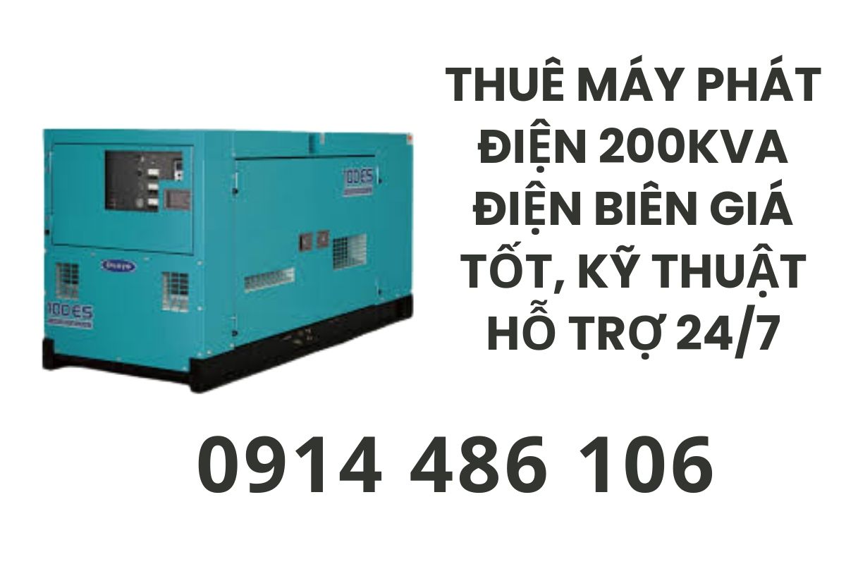 Thuê máy phát điện 200kva Điện Biên giá tốt, kỹ thuật hỗ trợ 24/7