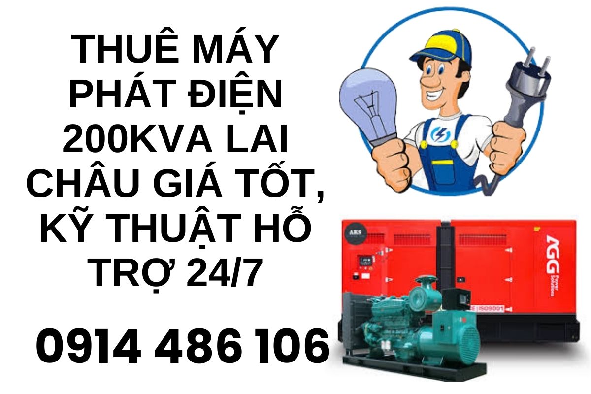 Thuê máy phát điện 200kva Lai Châu giá tốt, kỹ thuật hỗ trợ 24/7