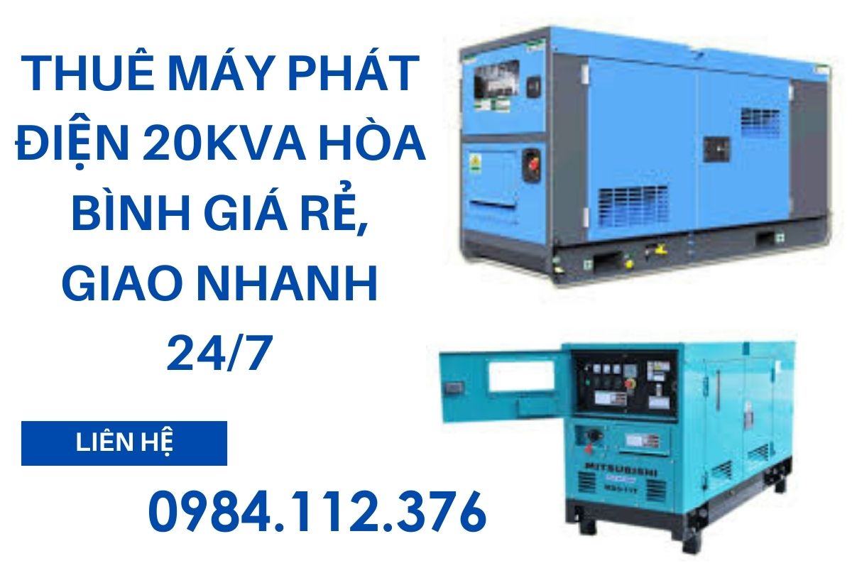 Thuê máy phát điện 20kVA Hòa Bình giá rẻ, giao nhanh 24/7