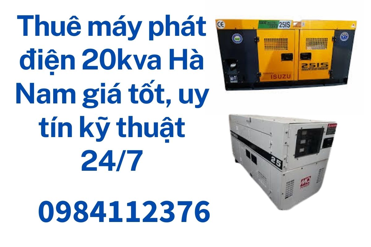Thuê máy phát điện 20kva Hà Nam giá tốt, uy tín kỹ thuật 24/7