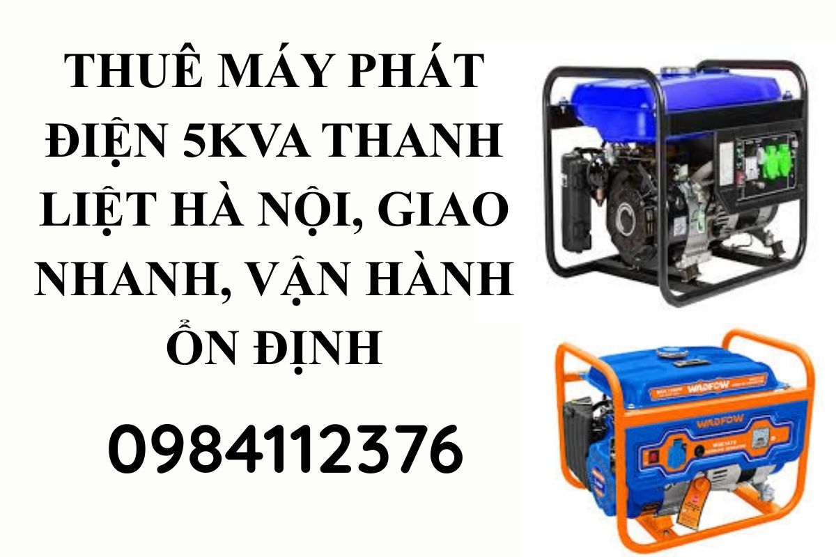 Thuê máy phát điện 5kVA Thanh Liệt Hà Nội, Giao Nhanh, Vận Hành Ổn Định