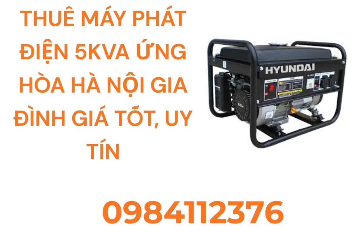 Thuê máy phát điện 5kva Ứng Hòa Hà Nội gia đình giá tốt, uy tín