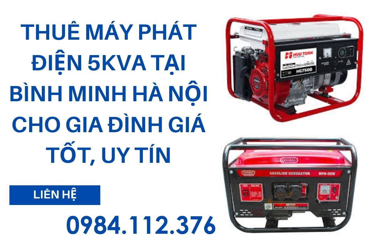 Thuê máy phát điện 5kva Bình Minh Hà Nội cho gia đình giá tốt, uy tín