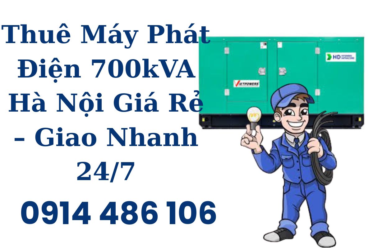 Thuê Máy Phát Điện 700kVA Hà Nội Giá Rẻ – Giao Nhanh 24/7
