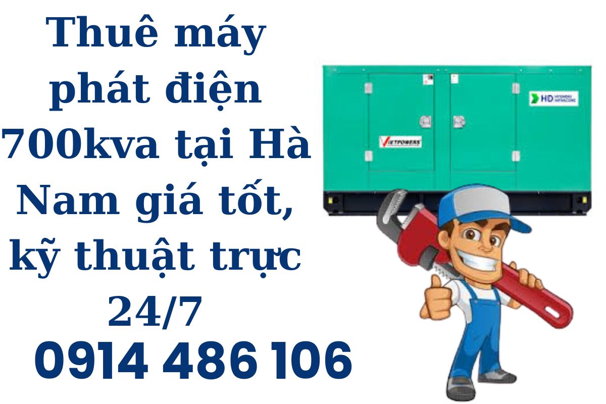 Thuê máy phát điện 700kva tại Hà Nam giá tốt, kỹ thuật trực 24/7