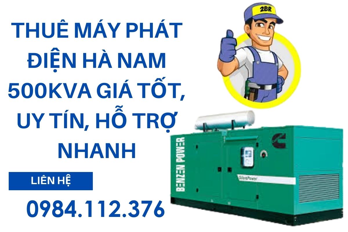 Thuê máy phát điện hà nam 500kva giá tốt, uy tín, hỗ trợ nhanh