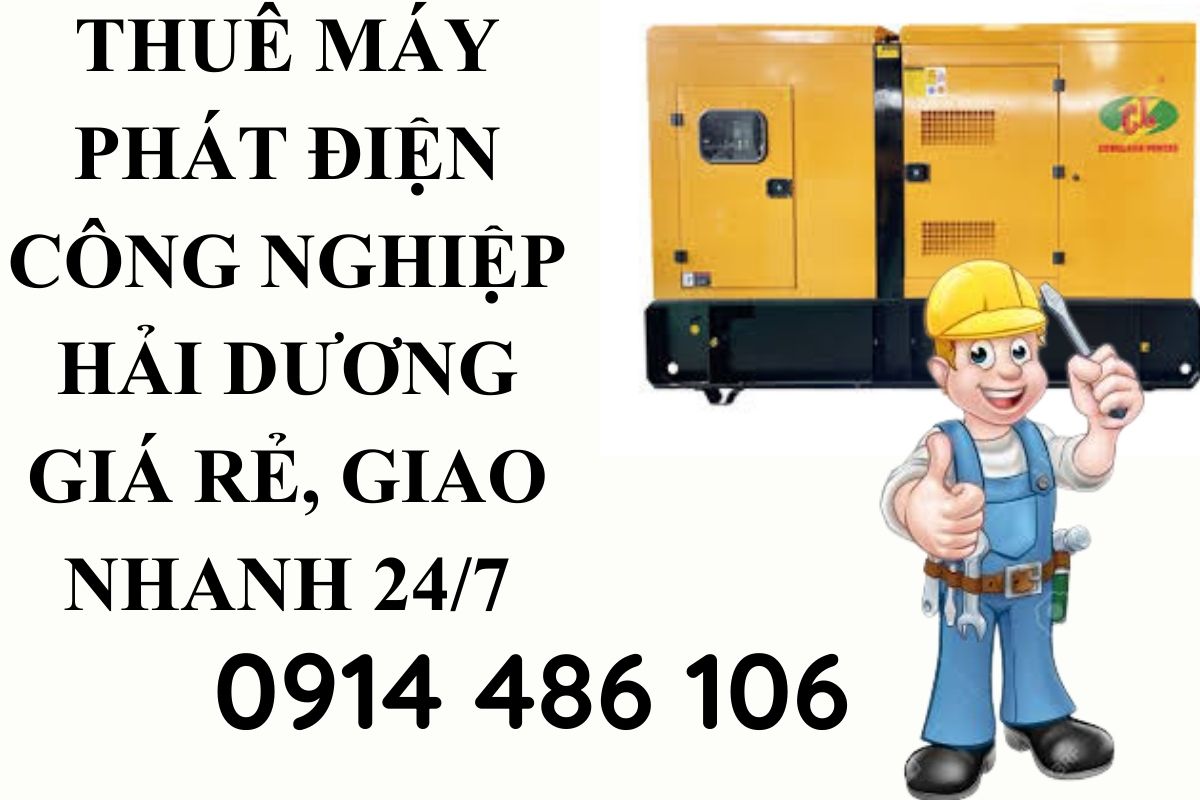 Thuê Máy Phát Điện Công Nghiệp Hải Dương Giá Rẻ, Giao Nhanh 24/7