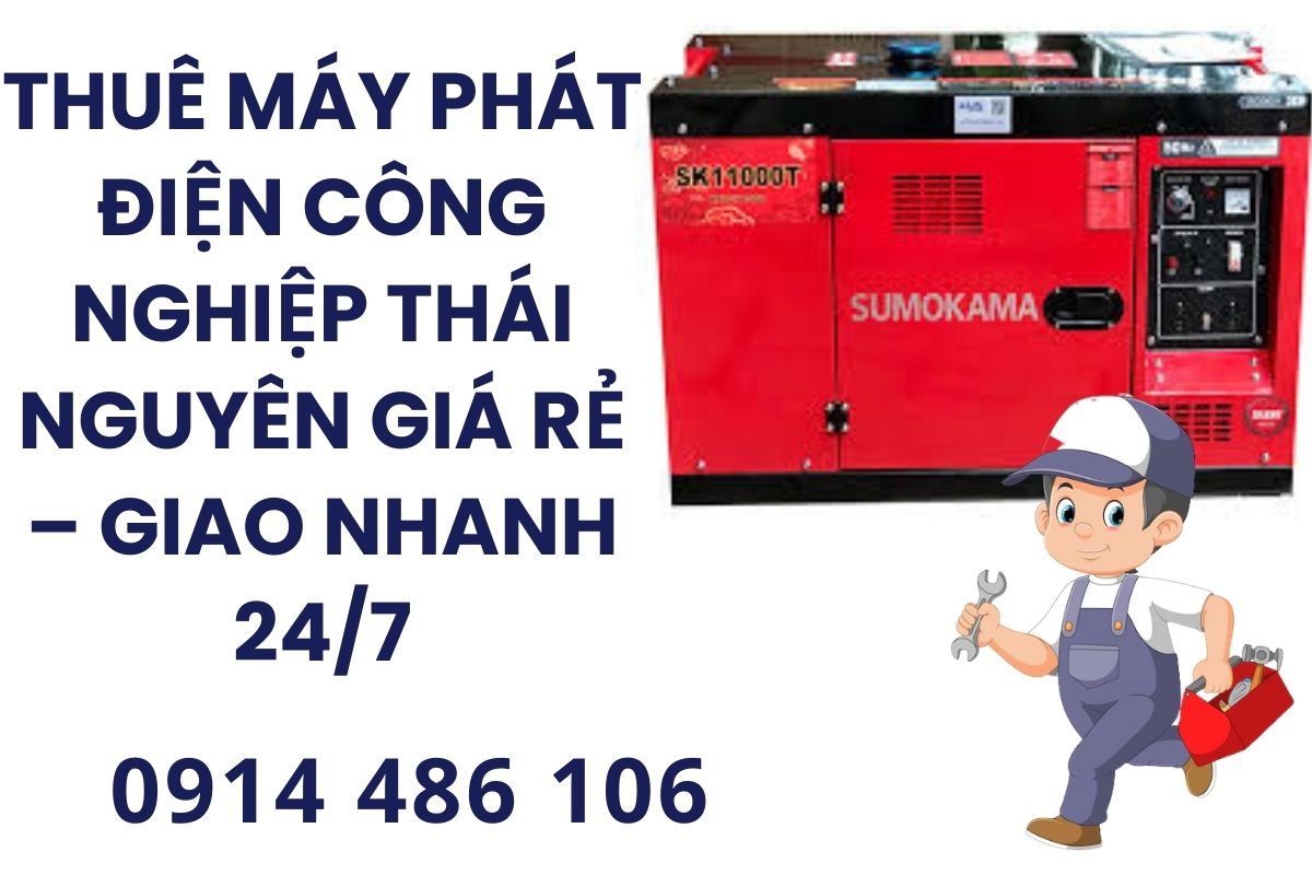 Thuê Máy Phát Điện Công Nghiệp Thái Nguyên Giá Rẻ – Giao Nhanh 24/7