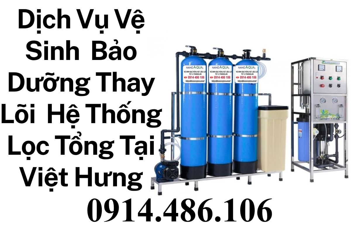 Dịch Vụ Thay Lõi Vệ Sinh & Bảo Dưỡng Hệ Thống Lọc Tổng Tại Việt Hưng