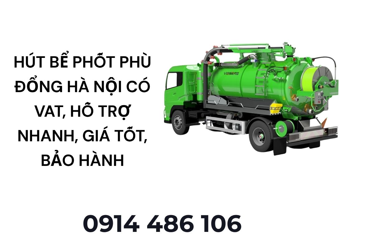 Hút Bể Phốt Phù Đổng Hà Nội Có VAT, Hỗ Trợ Nhanh, Giá Tốt