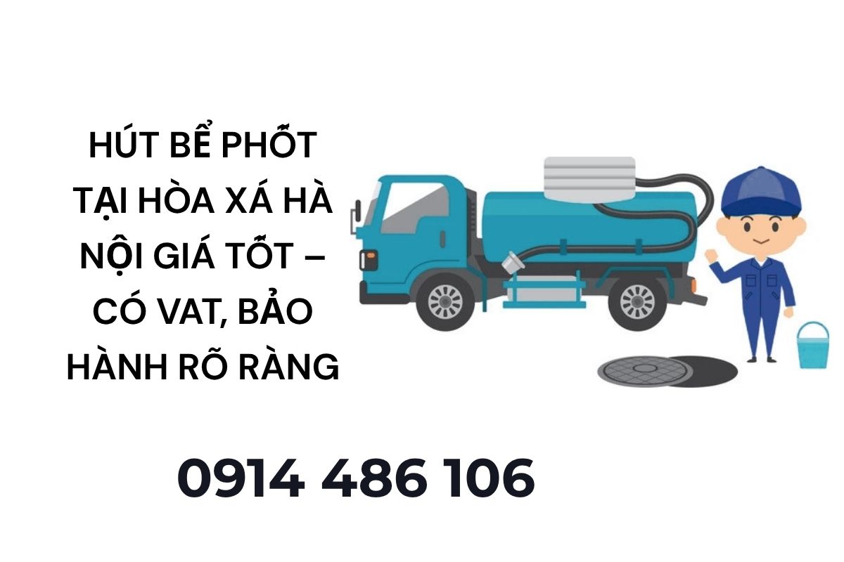 Hút Bể Phốt Tại Hòa Xá Hà Nội Giá Tốt – Có VAT, Bảo Hành Rõ Ràng