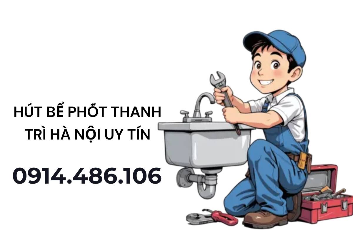 Hút Bể Phốt Thanh Trì Hà Nội Uy Tín – Hút Sạch Nhanh – Giá Hợp Lý 24/7