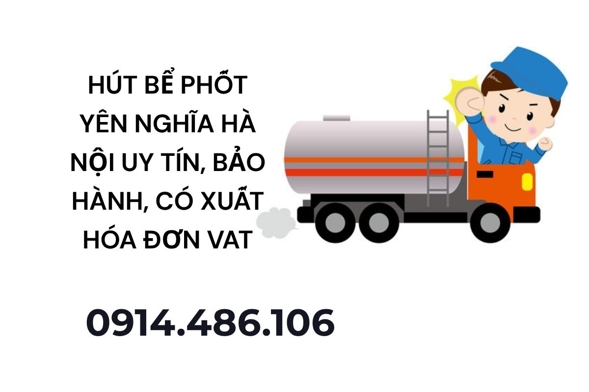 Hút Bể Phốt Yên Nghĩa Hà Nội Uy Tín, Bảo Hành, Có Xuất Hóa Đơn VAT