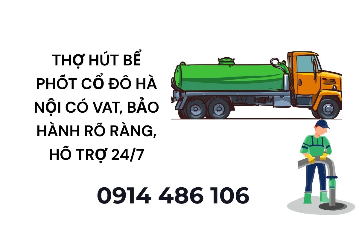 Thợ Hút Bể Phốt Cổ Đô Hà Nội – Có VAT, Bảo Hành Rõ Ràng