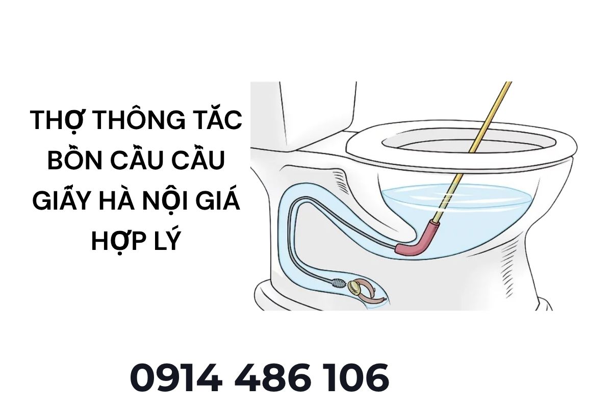 Thợ Thông Tắc Bồn Cầu Cầu Giấy Hà Nội Giá Hợp Lý – Xử Lý Nhanh, Sạch Nghẹt Hiệu Quả
