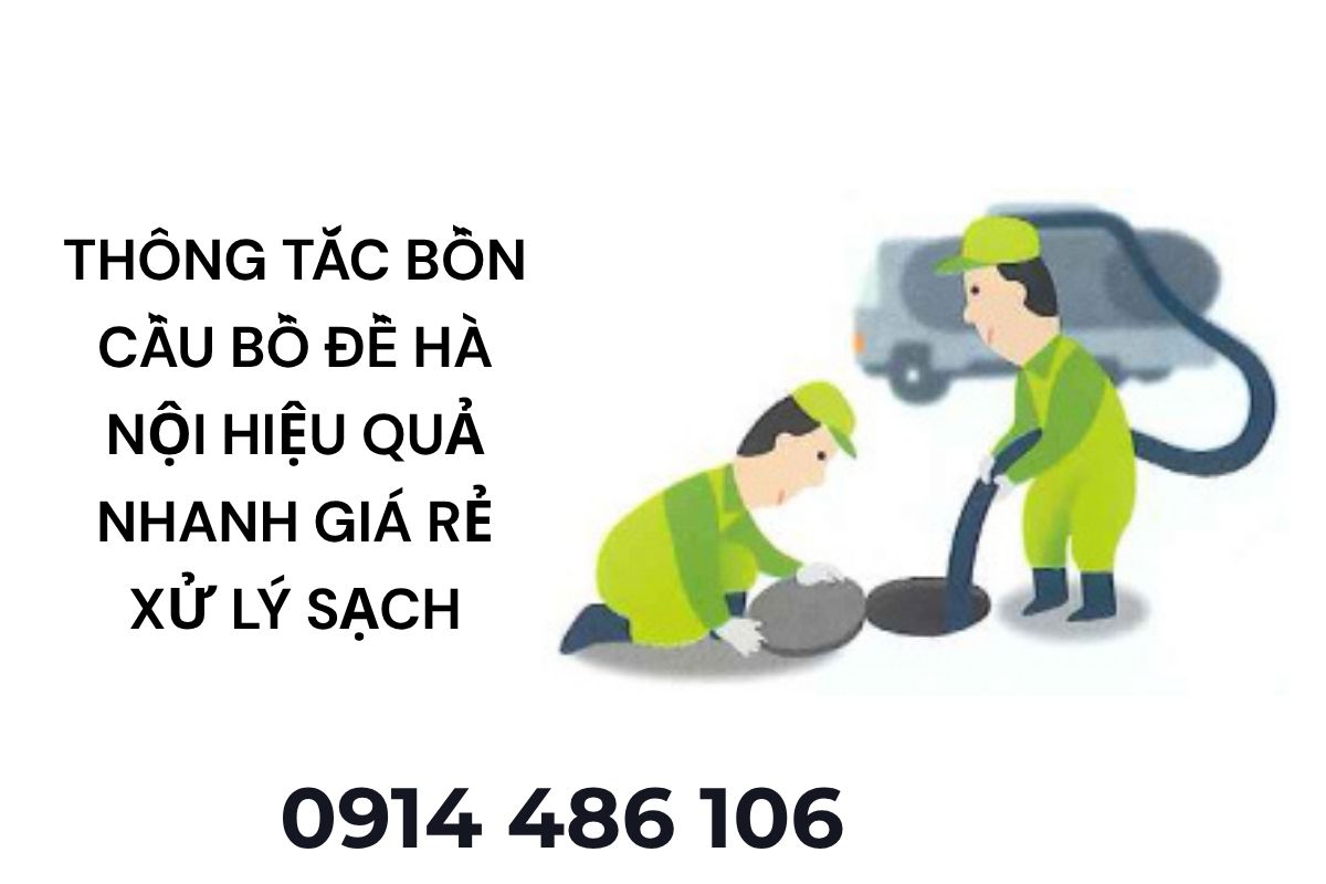 Thông Tắc Bồn Cầu Bồ Đề Hà Nội Hiệu Quả Nhanh Giá Rẻ Xử Lý Sạch